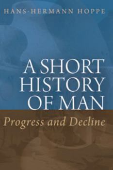 Paperback A Short History of Man: Progress and Decline Book