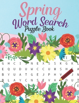 Paperback Spring Word Search Puzzle Book: Celebrate Spring and Rebirth with Mind and Mood Improving Puzzles Perfectly Themed for the Season Book