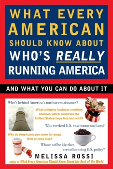 Paperback What Every American Should Know About Who's Really Running America: And What You Can Do About It Book