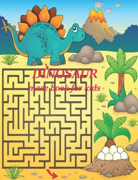 Paperback Dinosaur maze book for kids: A maze activity book for kids. Great for Developing Problem Solving Skills, Spatial Awareness, and Critical Thinking S Book