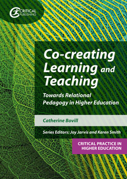 Paperback Co-Creating Learning and Teaching: Towards Relational Pedagogy in Higher Education Book