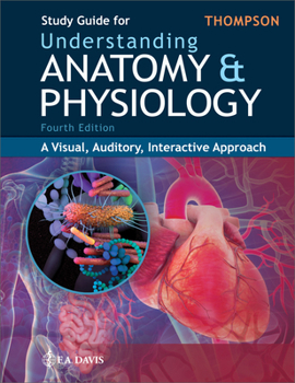 Paperback Study Guide for Understanding Anatomy & Physiology: A Visual, Auditory, Interactive Approach Book