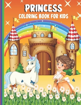 Paperback Princess Coloring Book For Kids: Pretty Princess Fantasy Coloring Book For Girls Toddlers Kids. A beautiful of 30 illustrations for boys & girls, ages Book