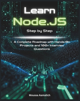 Paperback Learn Node.js Step by Step: A Complete Roadmap with Hands-On Projects and 100+ Interview Questions Book