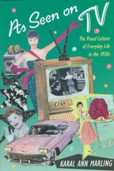 Hardcover As Seen on TV: The Visual Culture of Everyday Life in the 1950s Book