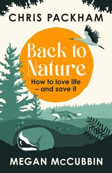 Hardcover Back to Nature: How to Love Life – and Save It Book