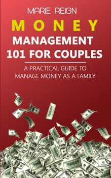 Paperback Money Management 101 for Couples: A Practical Guide to Manage Money as a Family Book