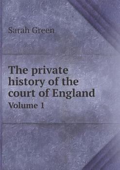 Paperback The private history of the court of England Volume 1 Book