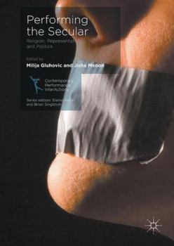 Hardcover Performing the Secular: Religion, Representation, and Politics Book