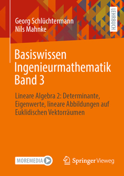 Paperback Basiswissen Ingenieurmathematik Band 3: Lineare Algebra 2: Determinante, Eigenwerte, Lineare Abbildungen Auf Euklidischen Vektorräumen [German] Book