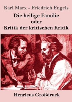 Paperback Die heilige Familie oder Kritik der kritischen Kritik (Großdruck) [German] Book