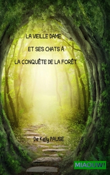 Hardcover La vieille Dame et ses chats à la conquête de la forêt. [French] Book