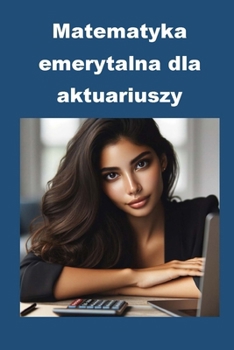 Paperback Matematyka emerytalna dla aktuariuszy [Polish] Book