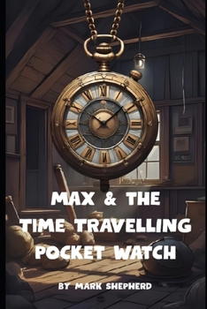 Paperback Max & the Time Travelling Pocket Watch Book
