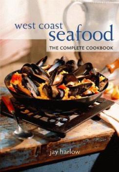 Paperback West Coast Seafood: The Complete Cookbook Book