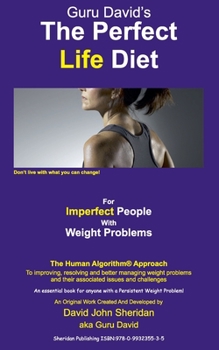 Paperback The Perfect Life Diet: For Imperfect People With Weight Problems Book