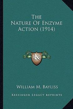 Paperback The Nature Of Enzyme Action (1914) Book