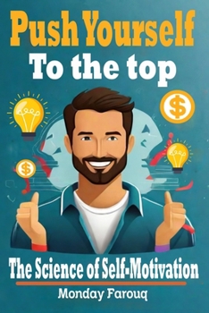 Paperback Push Yourself to the Top: The Science of Self-Motivation Book