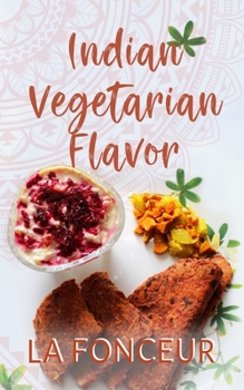 Paperback Indian Vegetarian Flavor: The Cookbook Book
