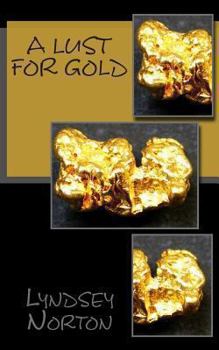 Paperback A Lust for Gold Book