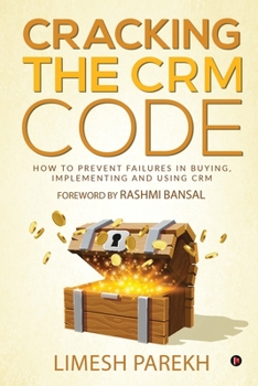 Paperback Cracking the CRM Code: How to Prevent Failures in Buying, Implementing and Using CRM Book