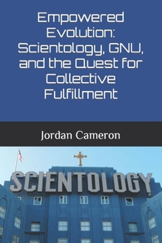 Paperback Empowered Evolution: Scientology, GNU, and the Quest for Collective Fulfillment Book