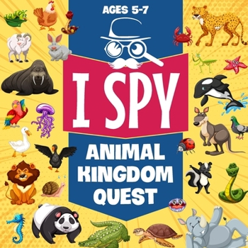 Paperback I Spy: Animal Kingdom Quest: Childrens Book