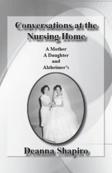 Paperback Conversations at the nursing home: A mother A daughter and Alzheimer's Book