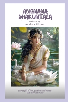 Paperback Abignana Shakuntala: a saga of Love, passion and Lust Book