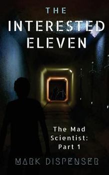 Paperback The Interested Eleven: The Mad Scientist: Part 1 Book