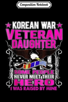 Paperback Composition Notebook: Korean War Veteran Daughter - I Was Raised By Mine Journal/Notebook Blank Lined Ruled 6x9 100 Pages Book