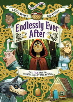 Paperback Endlessly Ever After: Endlessly Adventures: Pick Your Path to Countless Fairy Tale Endings! Book