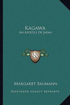 Paperback Kagawa: An Apostle Of Japan Book
