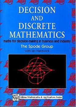 Paperback Decision and Discrete Mathematics: Maths for Decision-Making in Business and Industry Book