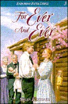 For Ever and Ever (The Enduring Faith Series, Book 3) - Book #3 of the Enduring Faith