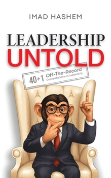 Paperback Leadership Untold: 40+1 Off-The-Record Conversations on Leadership Book