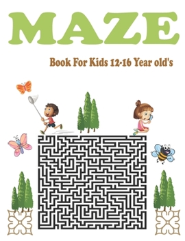 Paperback Maze Book For Kids 12-16 Year old's: Maze Activity Workbook for Children with Games Book