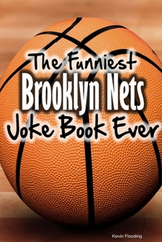 Paperback The Funniest Brooklyn Nets Joke Book Ever Book