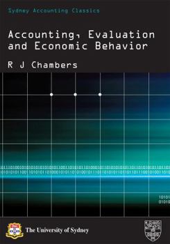 Accounting Evaluation and Economic Behavior (Accounting Classics Series)