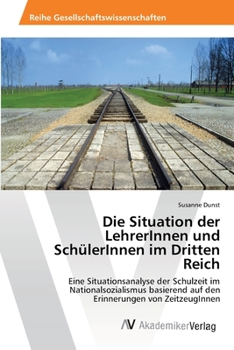Paperback Die Situation der LehrerInnen und SchülerInnen im Dritten Reich [German] Book