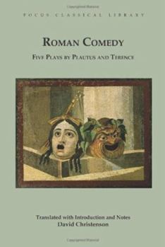 Paperback Roman Comedy: Five Plays by Plautus and Terence: Menaechmi, Rudens and Truculentus by Plautus; Adelphoe and Eunuchus by Terence Book