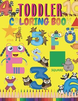 Toddler Coloring Book: Fun with Letters, Numbers, Shapes, Colors, and Animal Coloring, Activity Book for Kids Age 1, 2, 3 Boys or Girls, Big Book of Coloring (Coloring Book for Toddlers Activity Learn