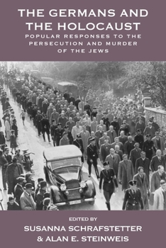 Paperback The Germans and the Holocaust: Popular Responses to the Persecution and Murder of the Jews Book