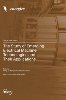Hardcover The Study of Emerging Electrical Machine Technologies and Their Applications Book
