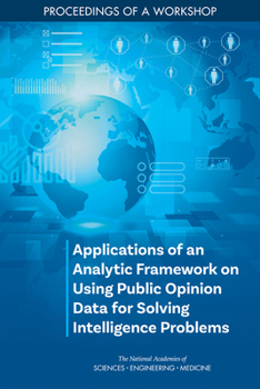 Paperback Applications of an Analytic Framework on Using Public Opinion Data for Solving Intelligence Problems: Proceedings of a Workshop Book