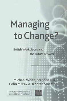 Paperback Managing to Change?: British Workplaces and the Future of Work Book