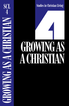 Growing As a Christian Book 4 (Studies in Christian Living Series) - Book #4 of the Studies in Christian Living