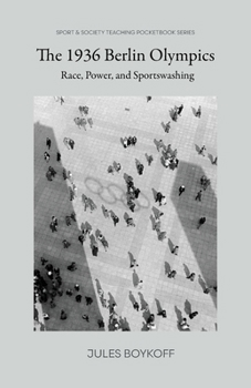 Paperback The 1936 Berlin Olympics: Race, Power, and Sportswashing Book