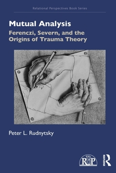 Paperback Mutual Analysis: Ferenczi, Severn, and the Origins of Trauma Theory Book