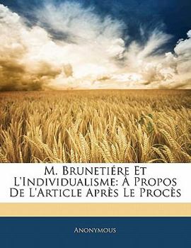 Paperback M. Brunetiére Et L'Individualisme: À Propos De L'Article Après Le Procès [French] Book